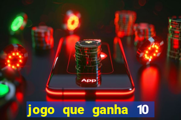 jogo que ganha 10 reais ao se cadastrar